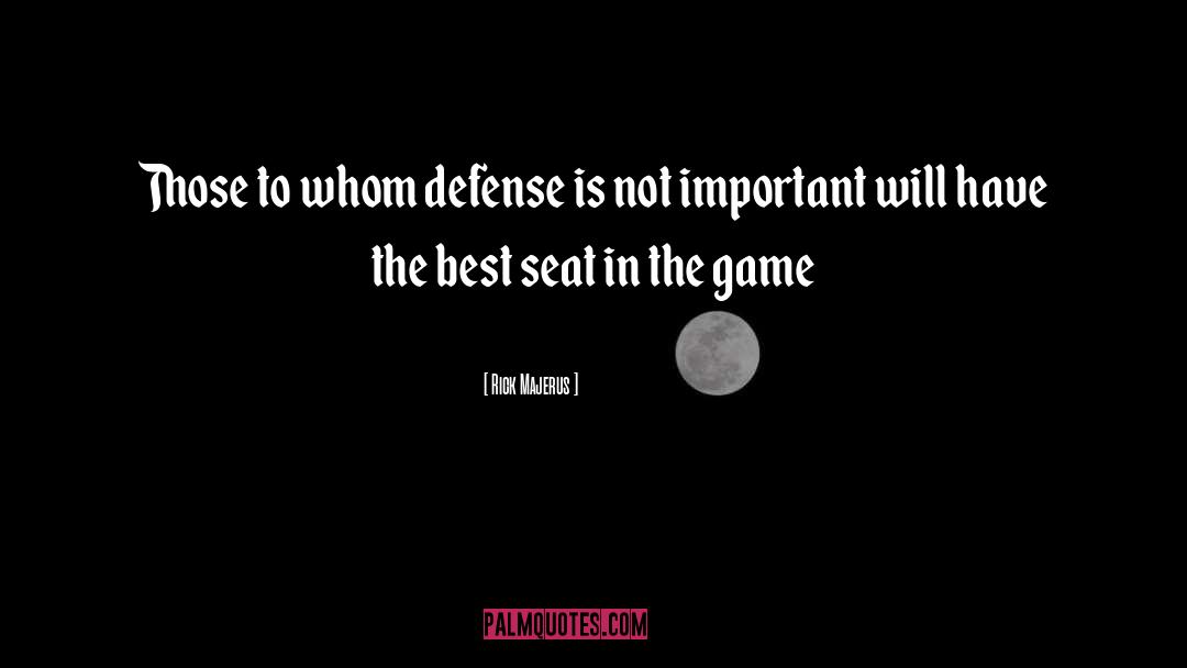 Rick Majerus Quotes: Those to whom defense is