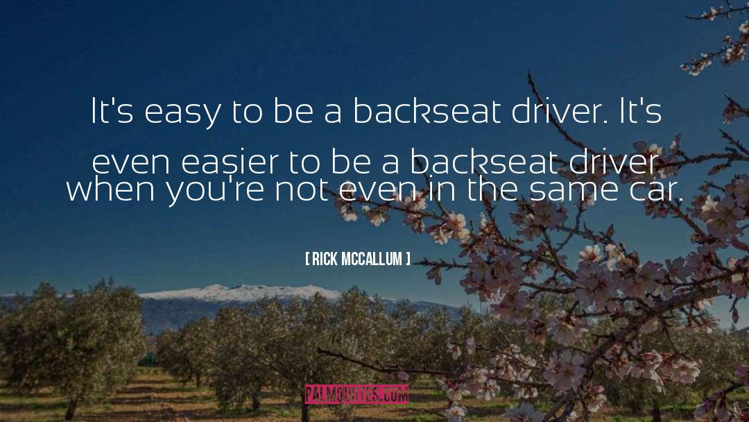 Rick McCallum Quotes: It's easy to be a