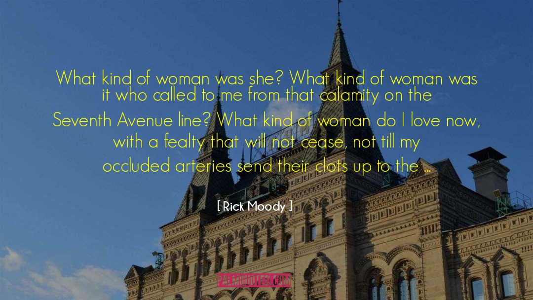 Rick Moody Quotes: What kind of woman was