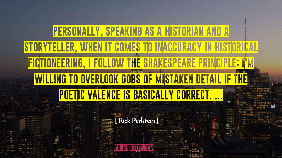 Rick Perlstein Quotes: Personally, speaking as a historian