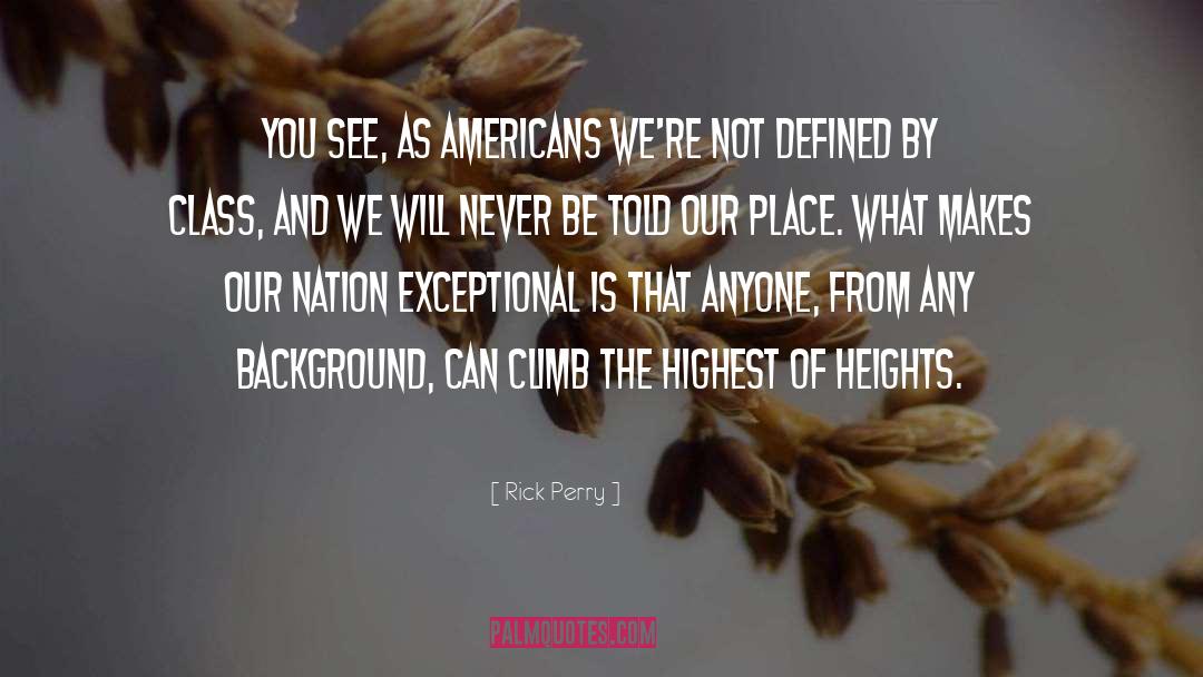 Rick Perry Quotes: You see, as Americans we're