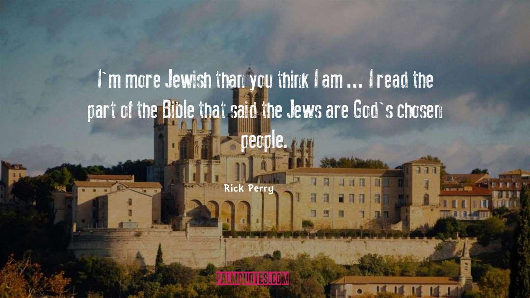 Rick Perry Quotes: I'm more Jewish than you