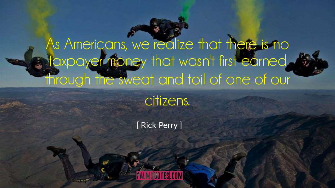 Rick Perry Quotes: As Americans, we realize that