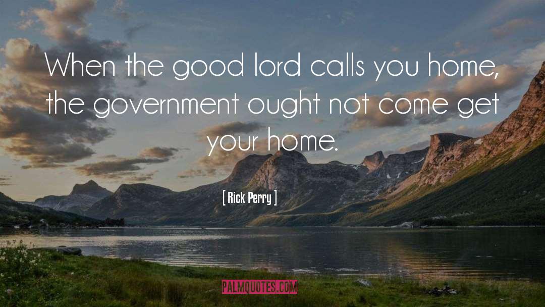 Rick Perry Quotes: When the good lord calls