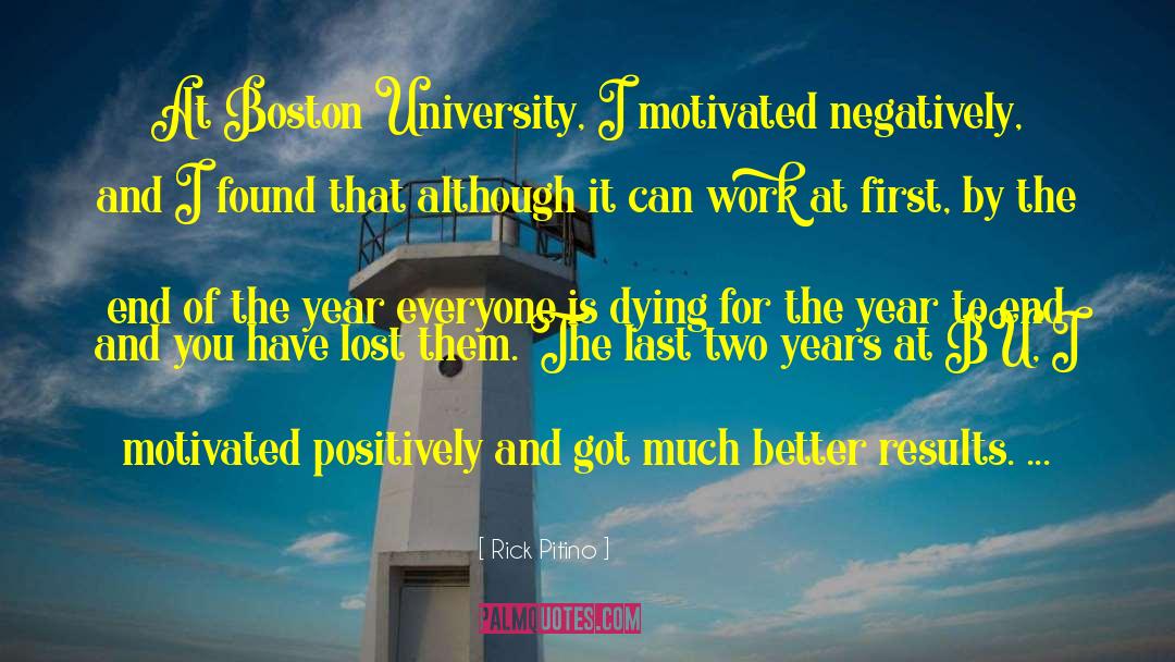 Rick Pitino Quotes: At Boston University, I motivated