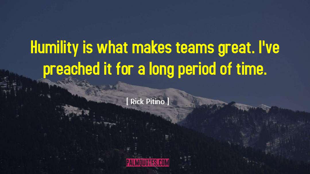 Rick Pitino Quotes: Humility is what makes teams