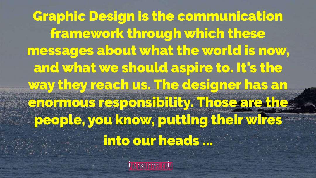 Rick Poynor Quotes: Graphic Design is the communication