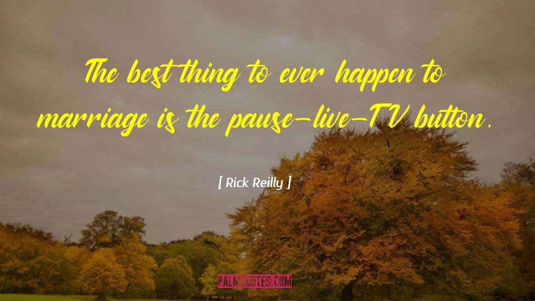 Rick Reilly Quotes: The best thing to ever