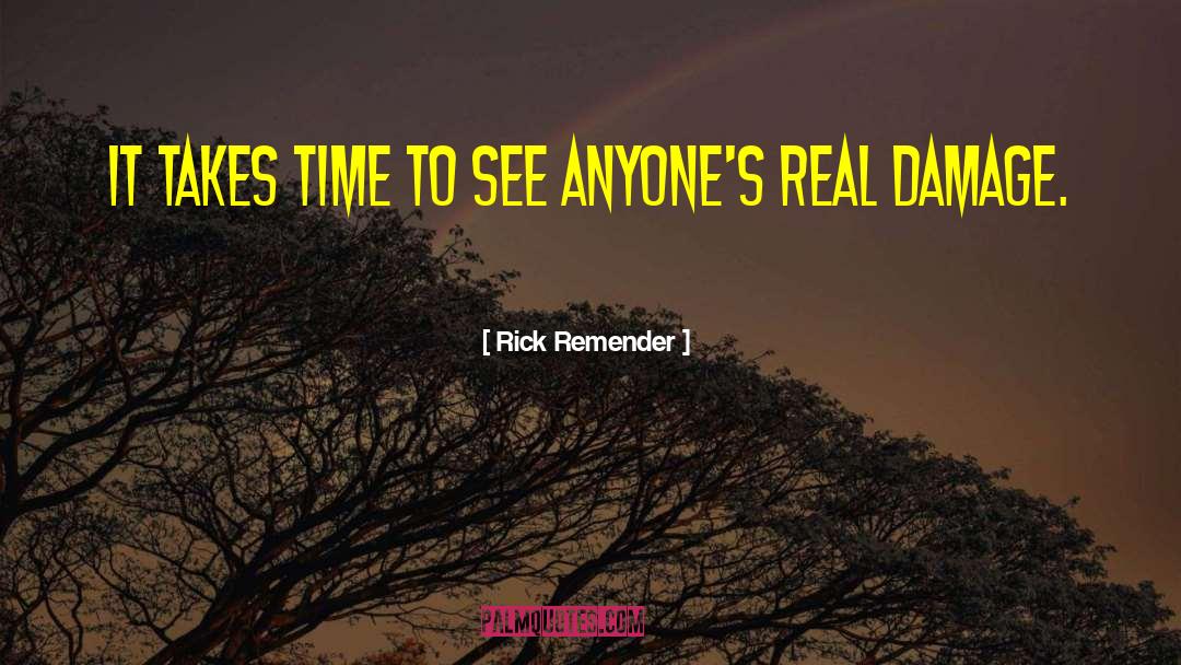 Rick Remender Quotes: It takes time to see