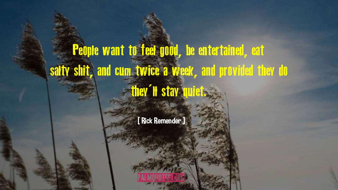 Rick Remender Quotes: People want to feel good,