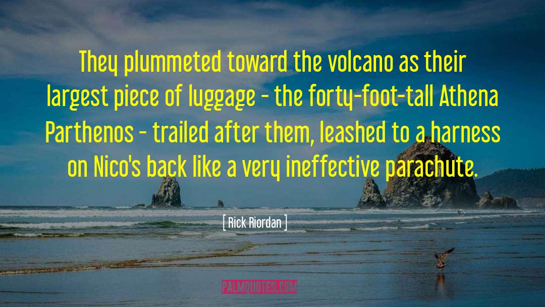 Rick Riordan Quotes: They plummeted toward the volcano