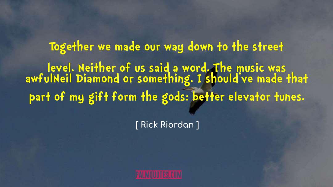 Rick Riordan Quotes: Together we made our way