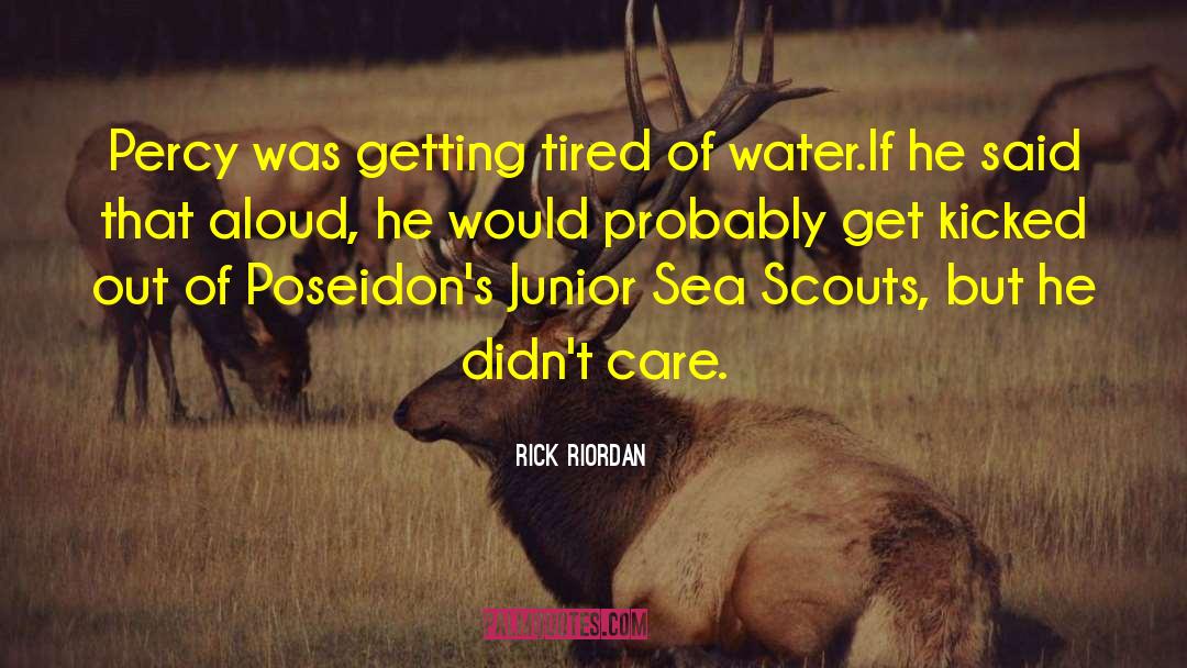 Rick Riordan Quotes: Percy was getting tired of
