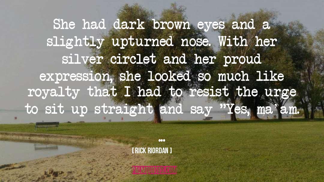 Rick Riordan Quotes: She had dark brown eyes
