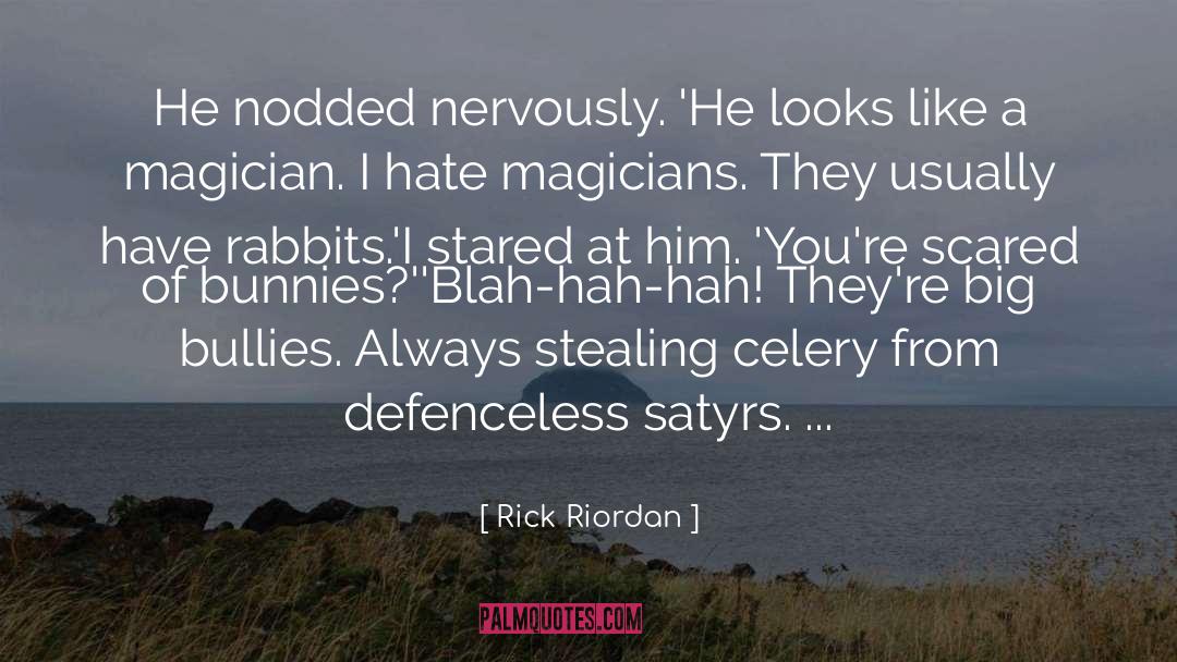 Rick Riordan Quotes: He nodded nervously. 'He looks
