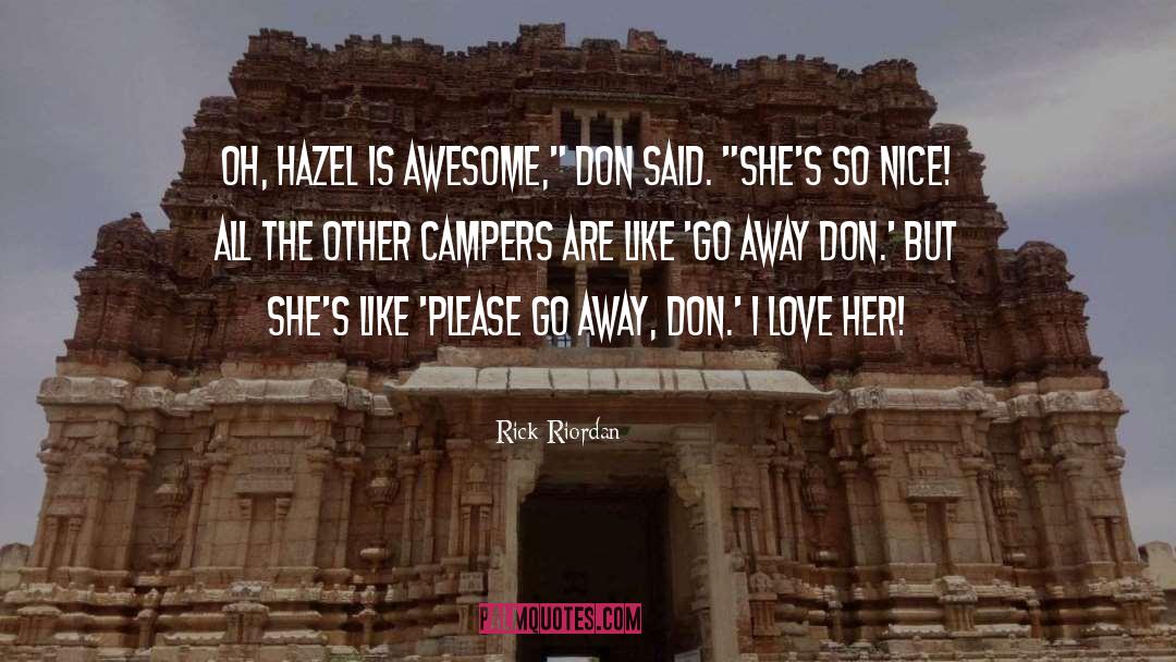 Rick Riordan Quotes: Oh, Hazel is awesome,