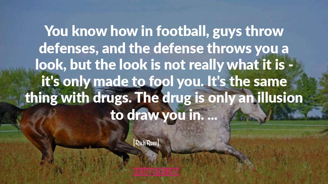 Rick Ross Quotes: You know how in football,