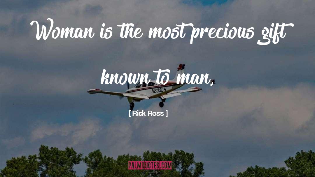 Rick Ross Quotes: Woman is the most precious