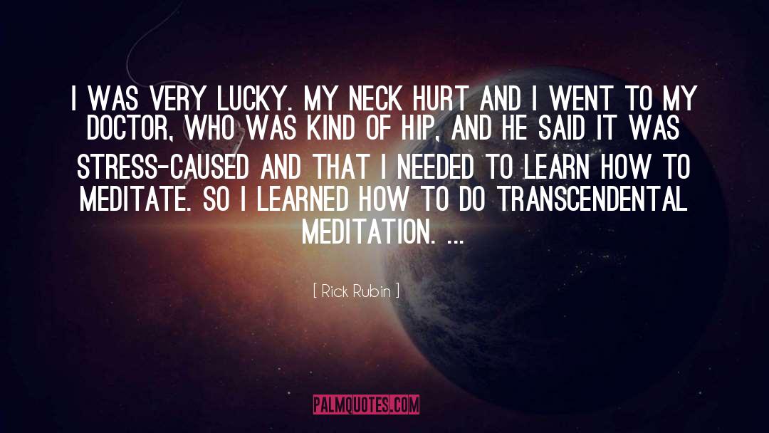 Rick Rubin Quotes: I was very lucky. My