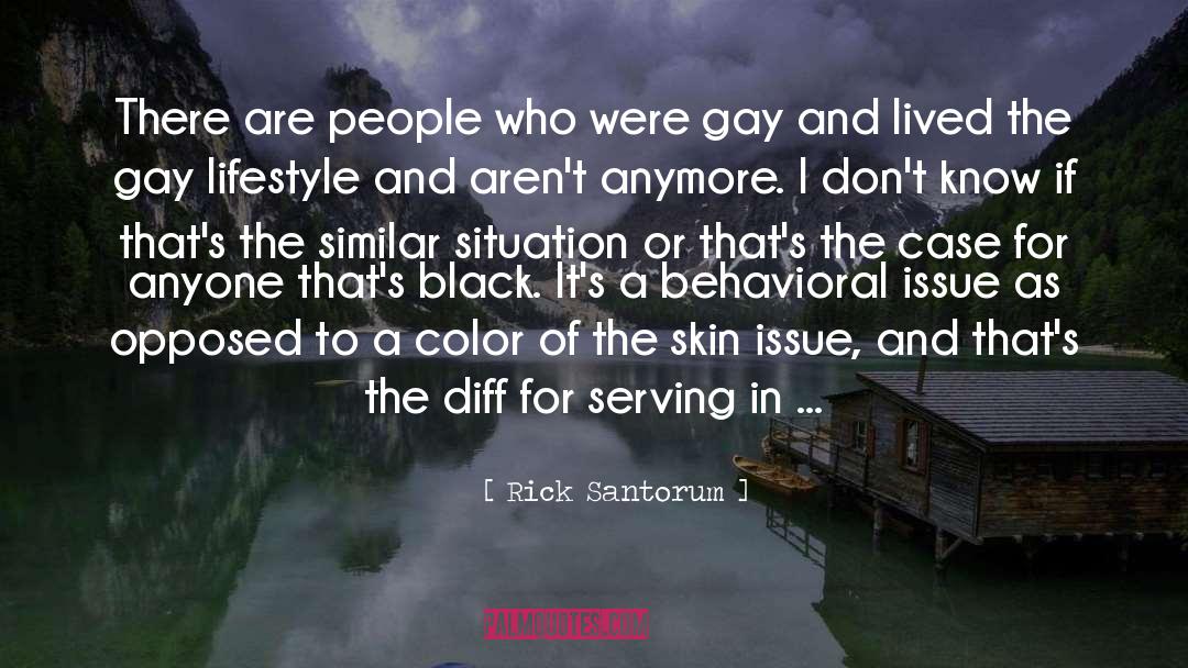 Rick Santorum Quotes: There are people who were