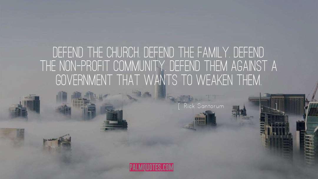 Rick Santorum Quotes: Defend the church. Defend the