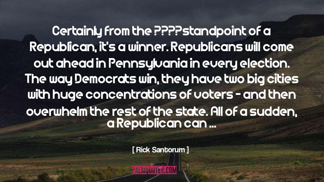 Rick Santorum Quotes: Certainly from the ????standpoint of