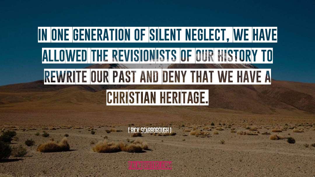 Rick Scarborough Quotes: In one generation of silent