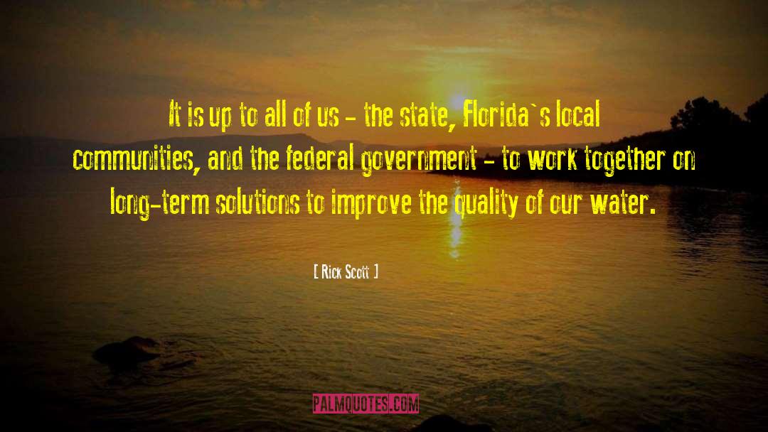 Rick Scott Quotes: It is up to all