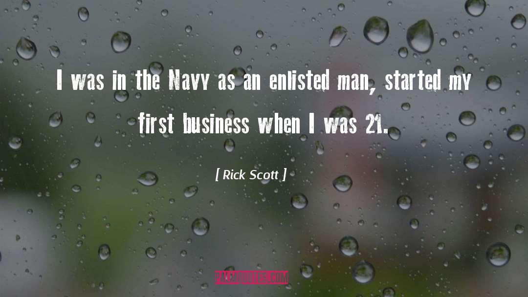 Rick Scott Quotes: I was in the Navy
