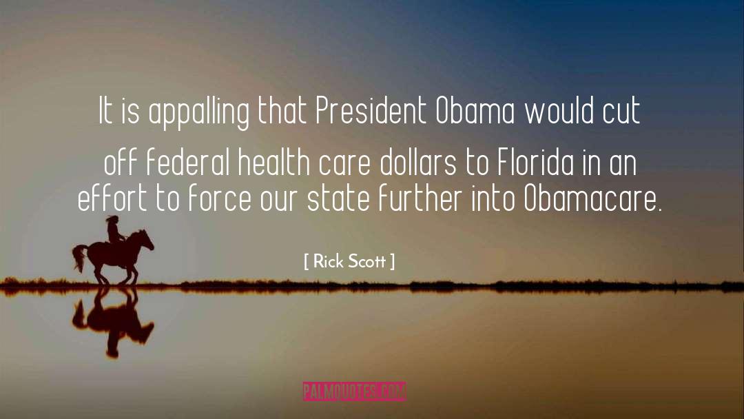 Rick Scott Quotes: It is appalling that President