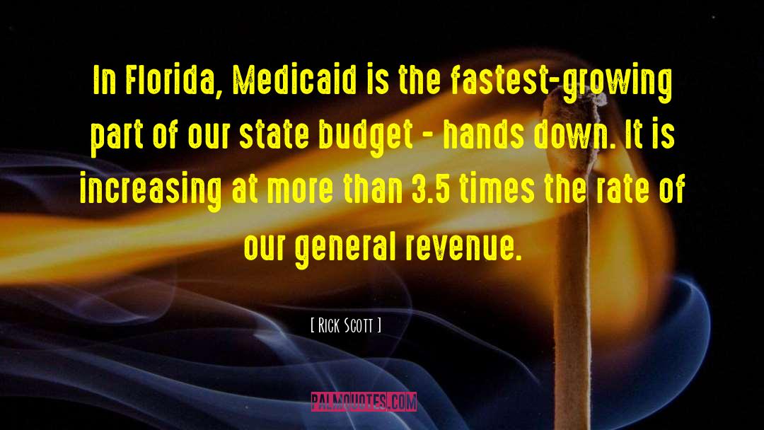 Rick Scott Quotes: In Florida, Medicaid is the