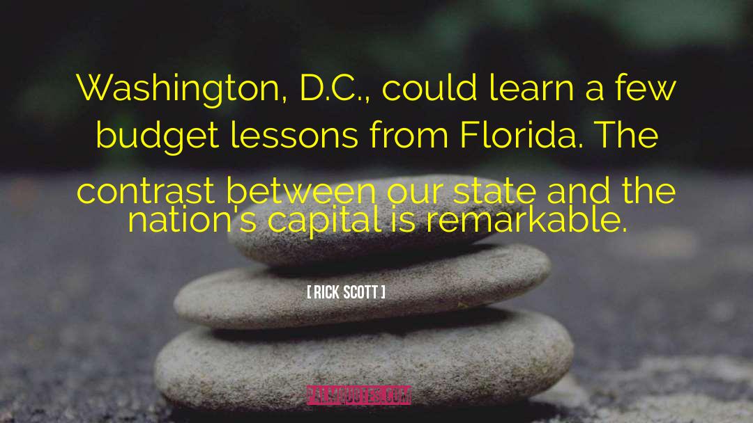 Rick Scott Quotes: Washington, D.C., could learn a