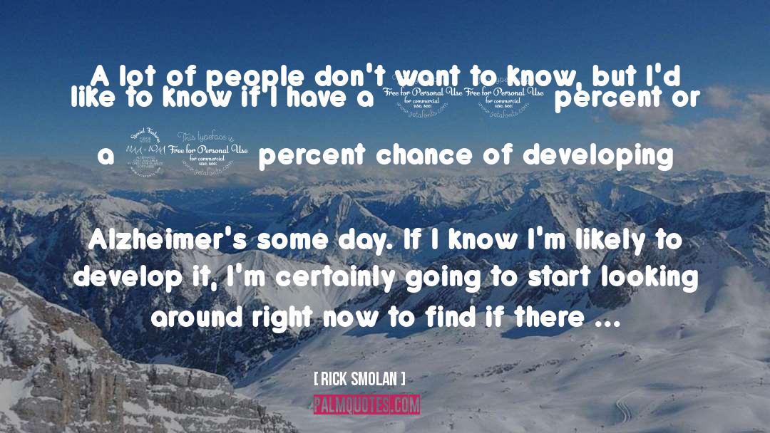 Rick Smolan Quotes: A lot of people don't