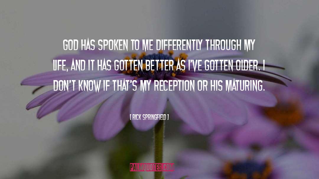 Rick Springfield Quotes: God has spoken to me