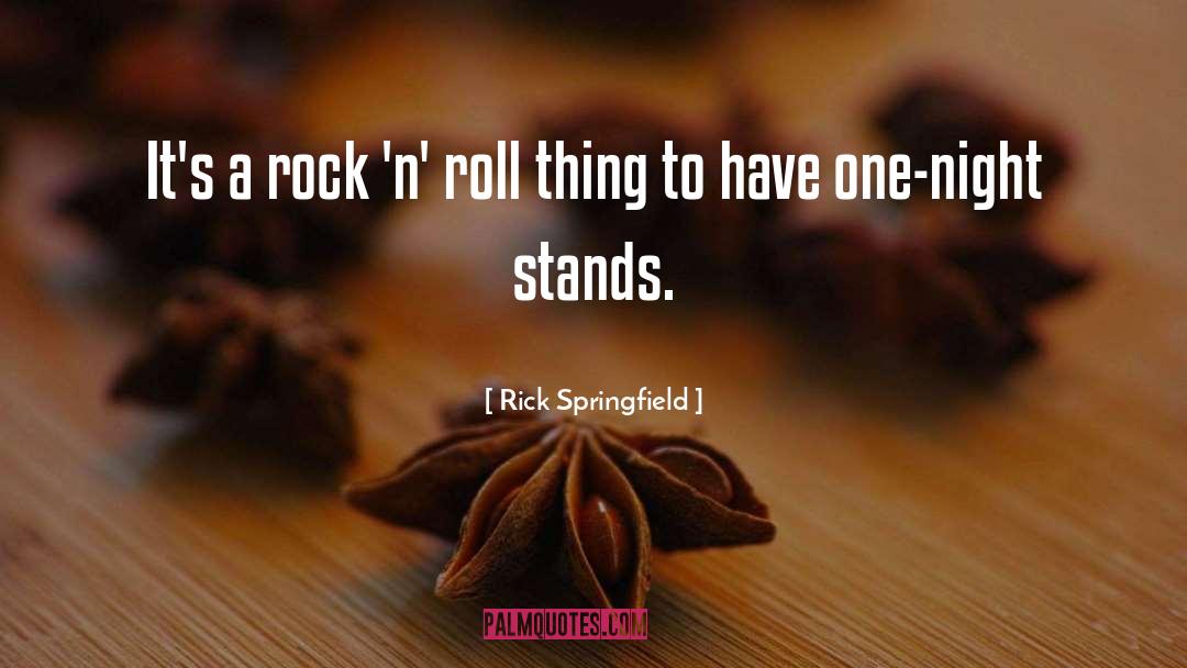 Rick Springfield Quotes: It's a rock 'n' roll