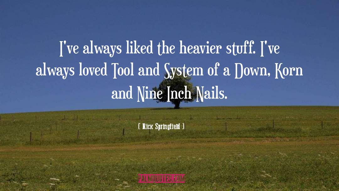 Rick Springfield Quotes: I've always liked the heavier