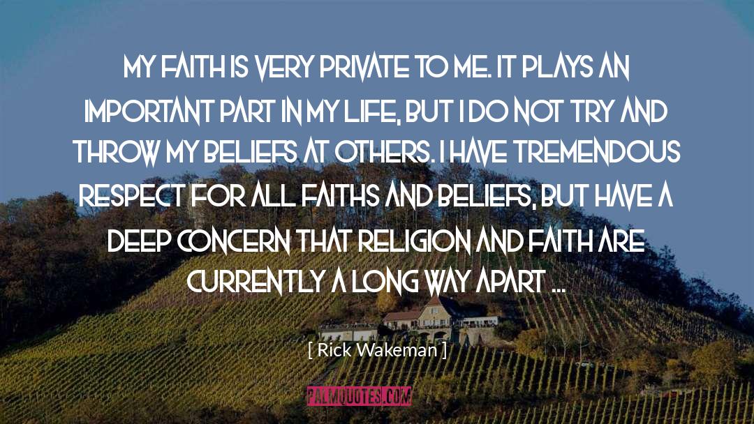 Rick Wakeman Quotes: My faith is very private