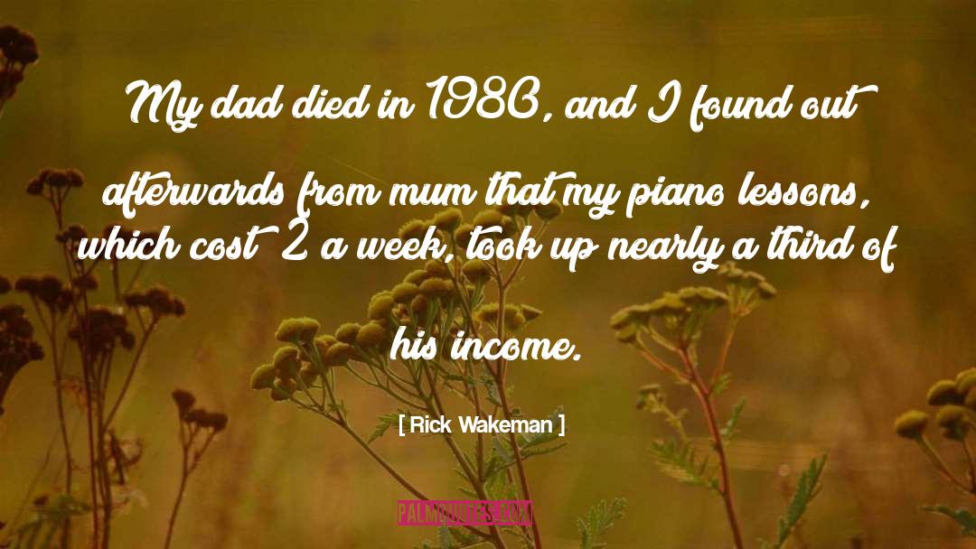 Rick Wakeman Quotes: My dad died in 1980,