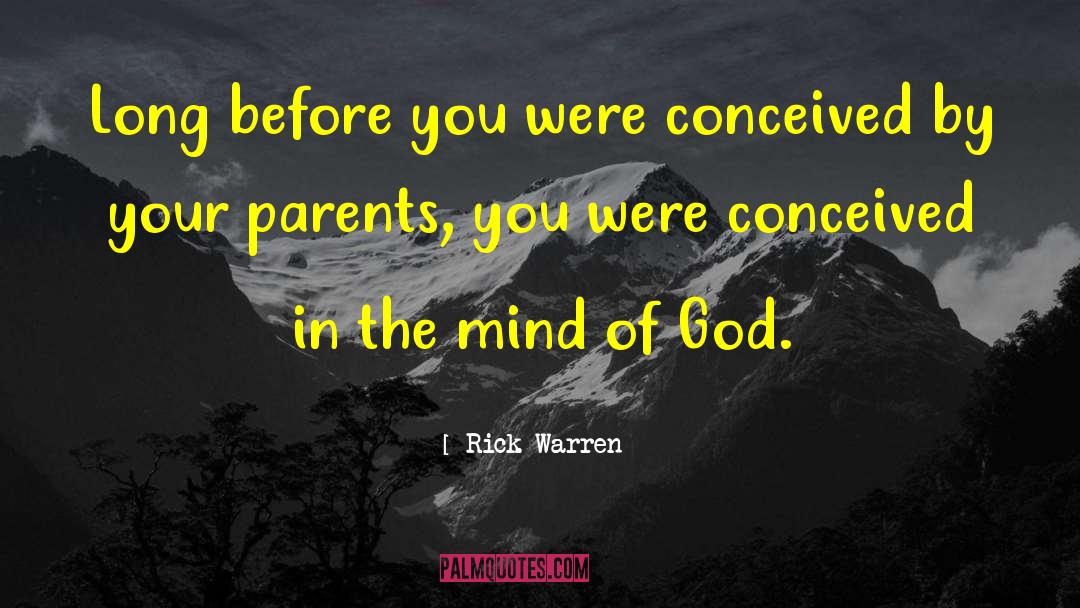 Rick Warren Quotes: Long before you were conceived