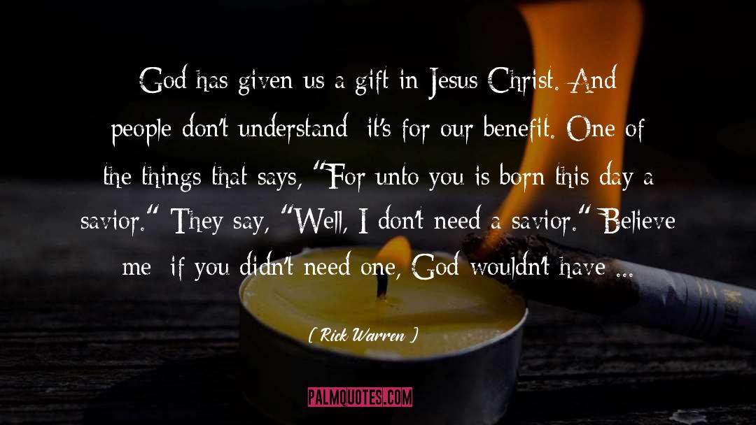 Rick Warren Quotes: God has given us a