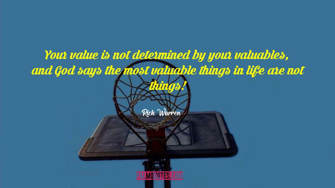 Rick Warren Quotes: Your value is not determined