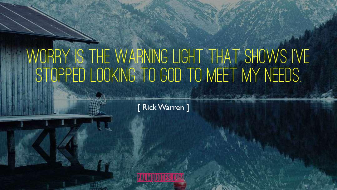 Rick Warren Quotes: Worry is the warning light