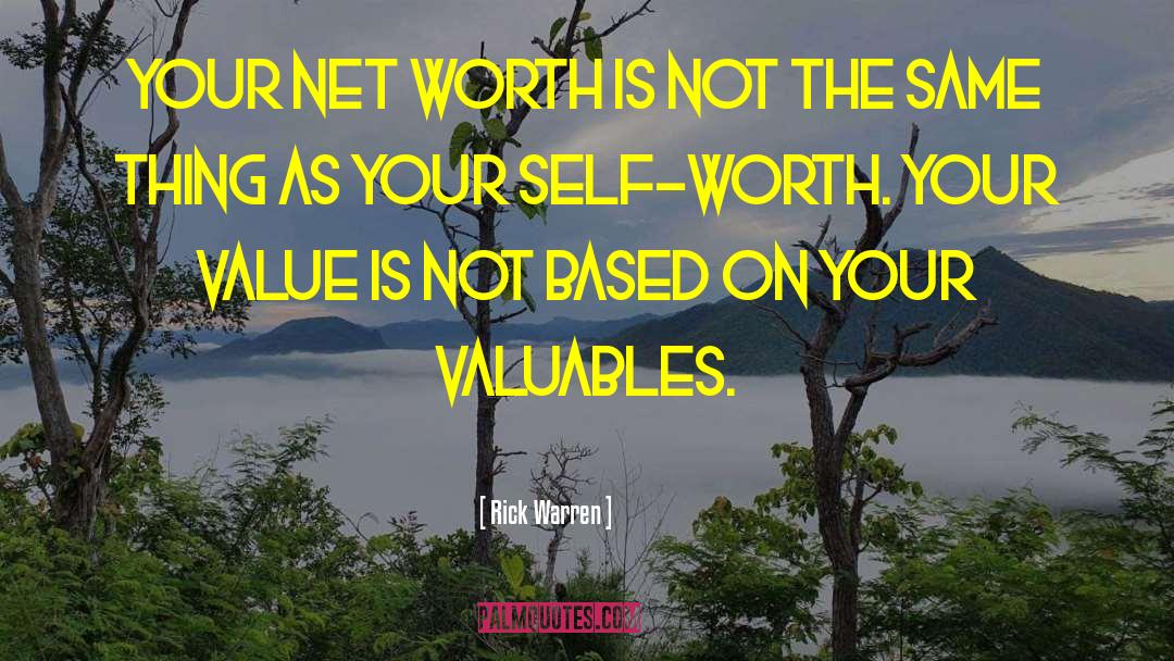 Rick Warren Quotes: Your net worth is not