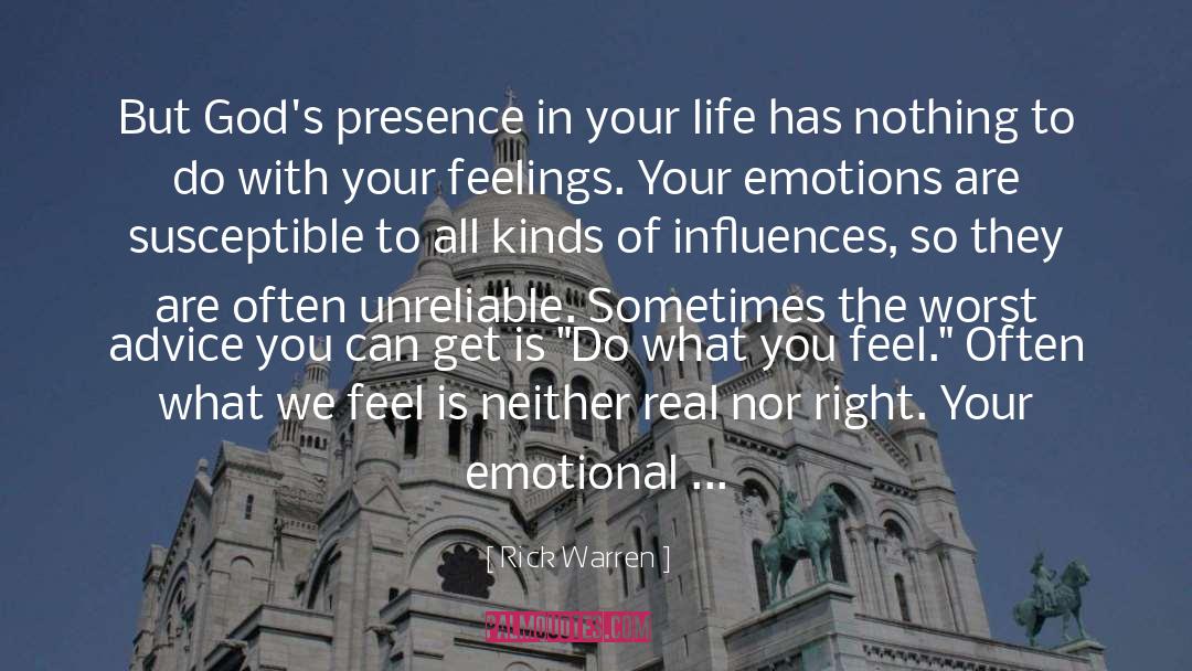 Rick Warren Quotes: But God's presence in your