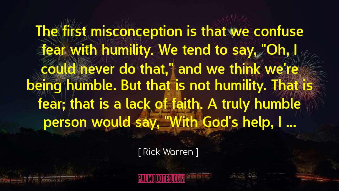 Rick Warren Quotes: The first misconception is that