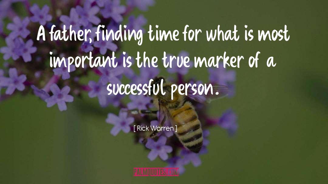 Rick Warren Quotes: A father, finding time for