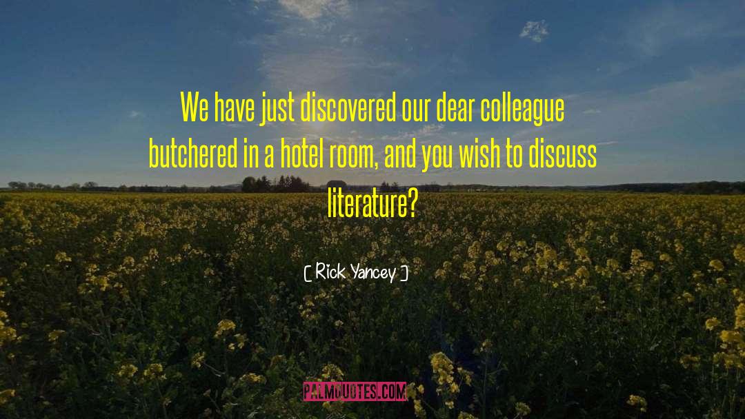 Rick Yancey Quotes: We have just discovered our