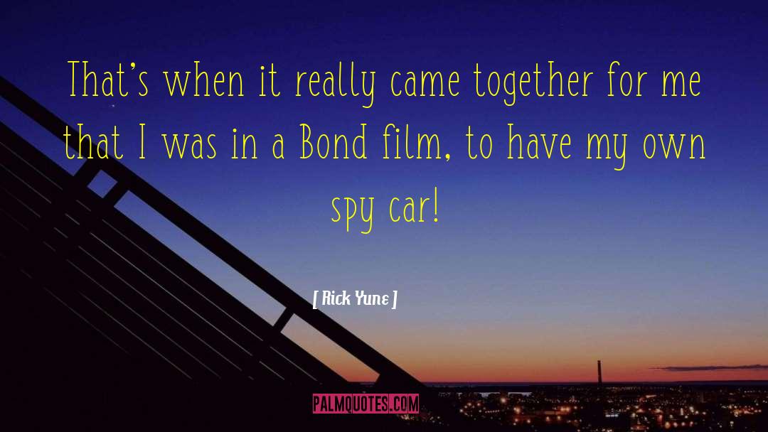 Rick Yune Quotes: That's when it really came