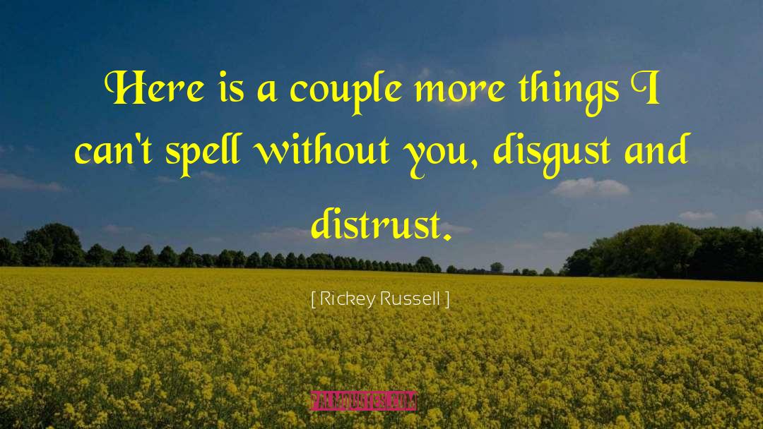 Rickey Russell Quotes: Here is a couple more