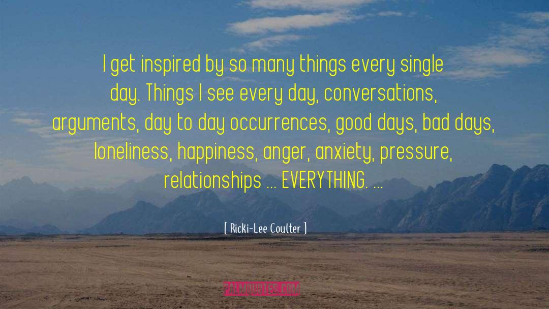 Ricki-Lee Coulter Quotes: I get inspired by so